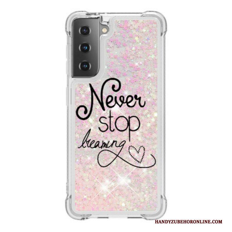 Hoesje voor Samsung Galaxy S21 5G Stop Nooit Met Dromen Glitter