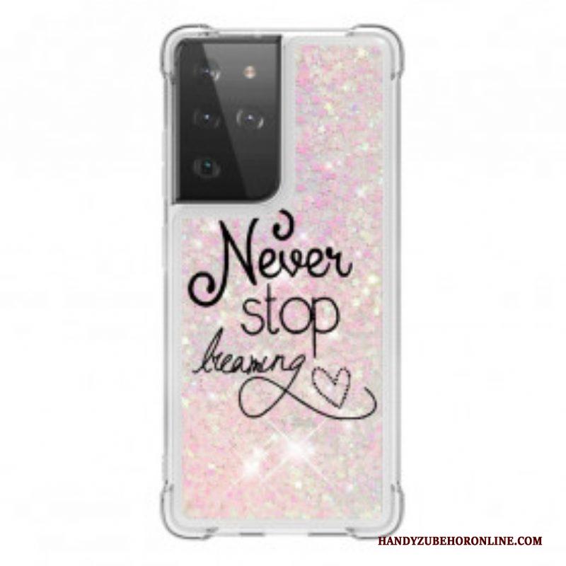 Hoesje voor Samsung Galaxy S21 Ultra 5G Stop Nooit Met Dromen Glitter