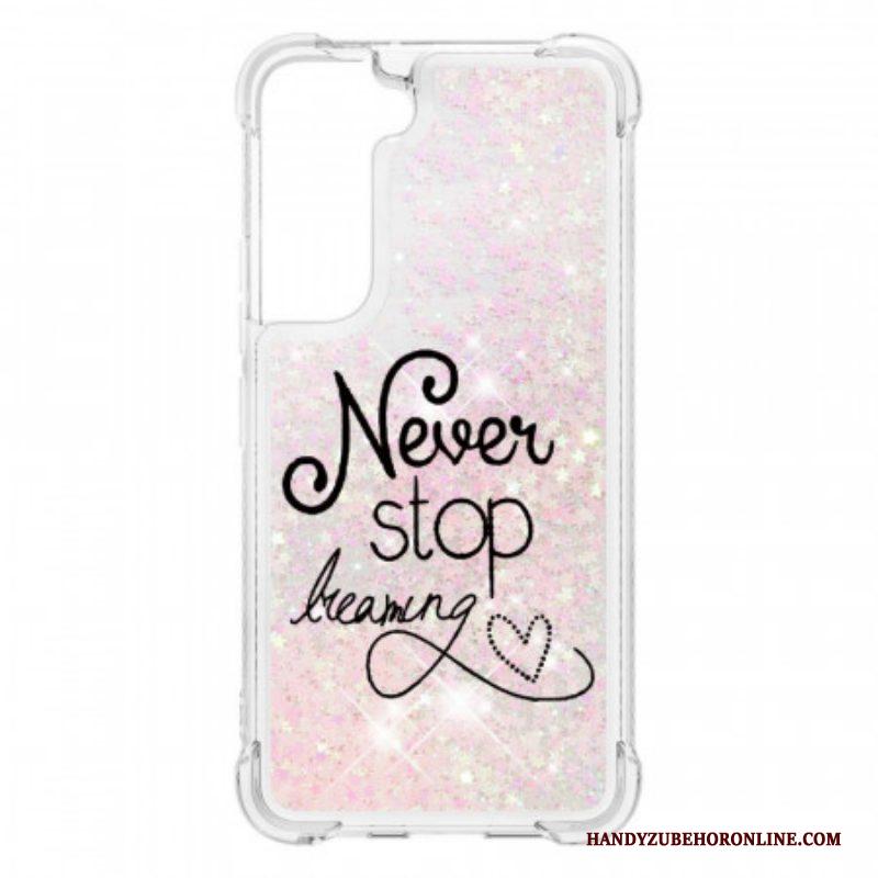 Hoesje voor Samsung Galaxy S22 5G Stop Nooit Met Dromen Glitter